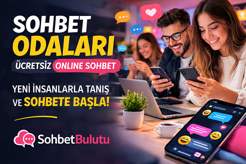 Sohbet odaları ve online sohbet platformu